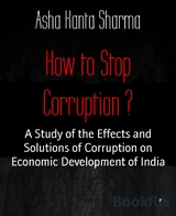 How to Stop Corruption ? - Asha Kanta Sharma