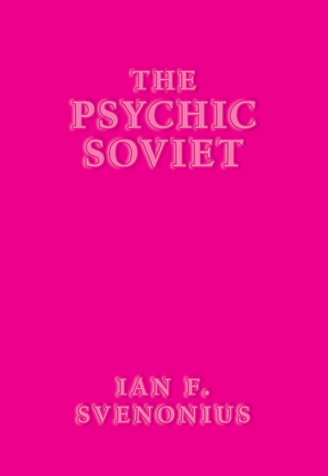 Psychic Soviet -  Ian F. Svenonius