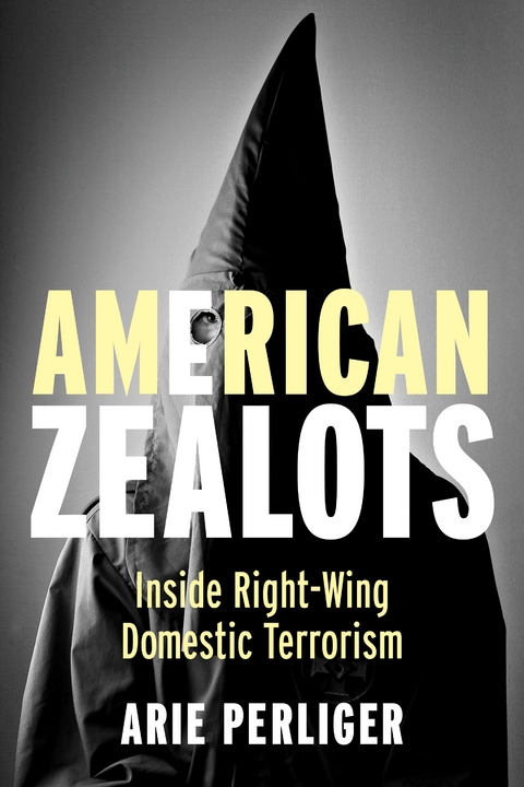 American Zealots -  Arie Perliger