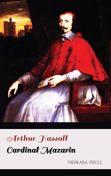 Cardinal Mazarin - Arthur Hassall