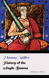 History of the Anglo-Saxons - Thomas Miller