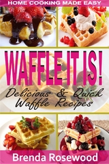 Waffle It Is! - Brenda Rosewood