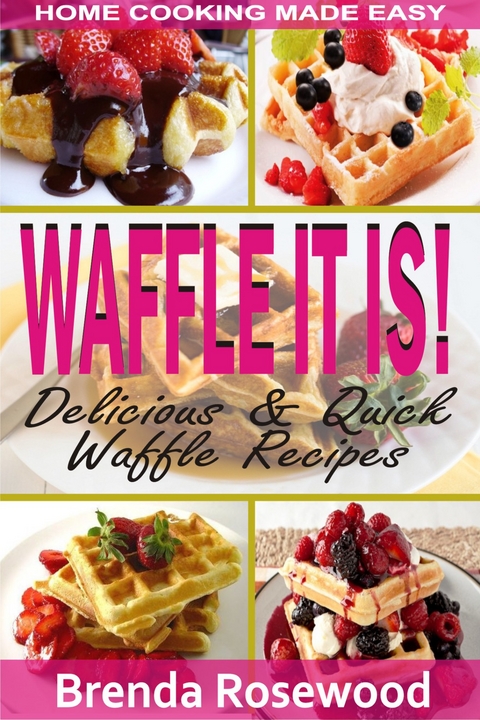 Waffle It Is! - Brenda Rosewood