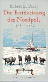 Die Entdeckung des Nordpols - Peary, Robert E; Brennecke, Detlef