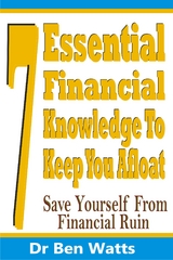 7 Essential Financial Knowledge To Keep You Afloat - Dr Ben Watts