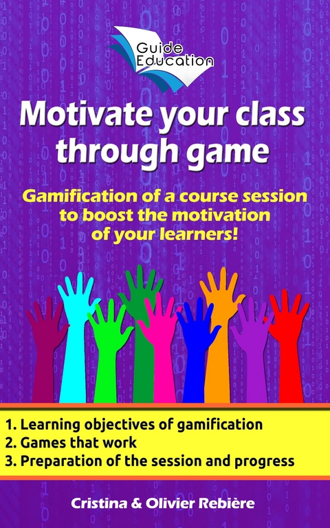 Motivate your class through game n°1 - Cristina Rebiere, Olivier Rebiere