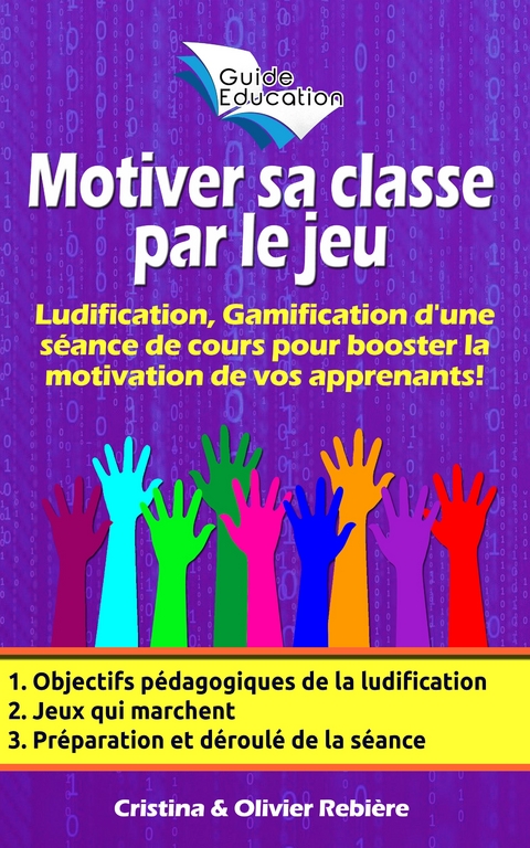 Motiver sa classe par le jeu - Olivier Rebiere, Cristina Rebiere