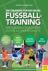 300 Übungen für ein neues Fußballtraining - Martin Hasenpflug