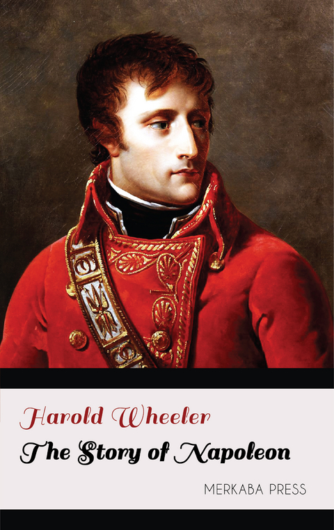 The Story of Napoleon - Harold Wheeler