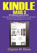 Kindle Oasis 3 Beginners User Guide - Clayton M. Rines