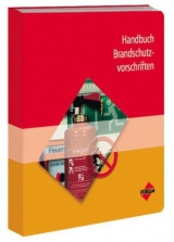 Handbuch Brandschutzvorschriften - Michael K. Biehl, Enrico Götsch, Ron H.J.L. de Haan, Helmut Haselmair, Rolf Krannich, Michael Ringwald, Sven Winter, Stefan Landsperger, Karsten Laudien, Hans-Jürgen Straub