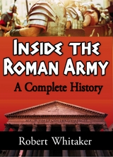 Inside the Roman Army - Robert Whitaker