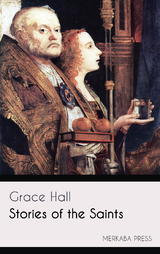 Stories of the Saints - Grace Hall