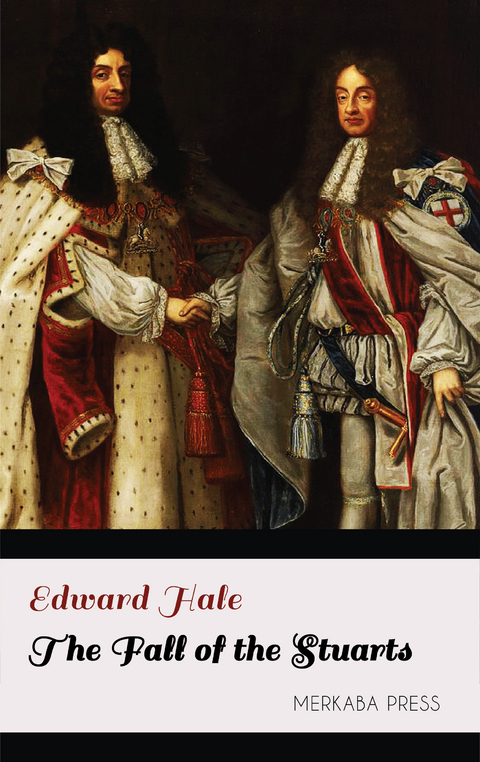 The Fall of the Stuarts - Edward Hale