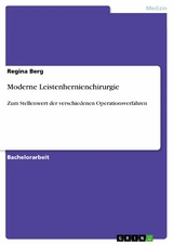 Moderne Leistenhernienchirurgie -  Regina Berg