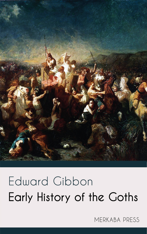 Early History of the Goths - Edward Gibbon