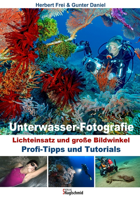 Unterwasser-Fotografie - Herbert Frei, Gunter Daniel