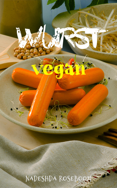 Wurst vegan - Nadeshda Roseboom