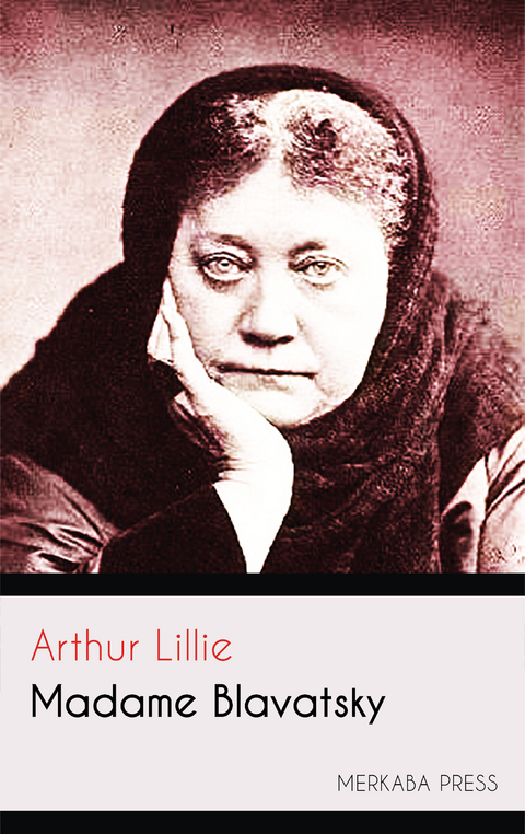 Madame Blavatsky - Arthur Lillie