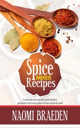 Spice Mixes Recipes - Naomi Braeden