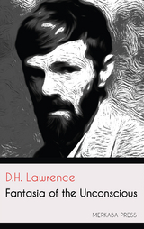 Fantasia of the Unconscious - D.H. Lawrence