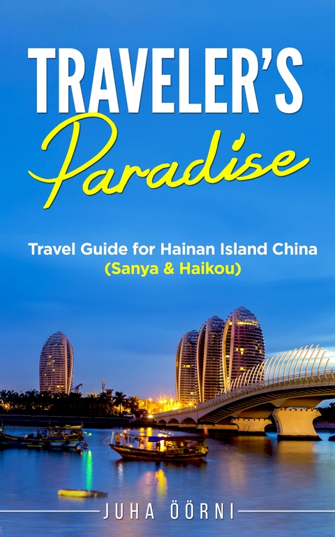 Traveler’s Paradise - Hainan Island - Juha Öörni