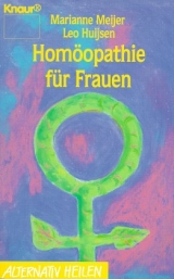 Homöopathie für Frauen - Marianne Meijer, L P Huijsen