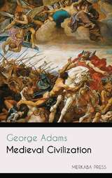 Medieval Civilization - George Adams