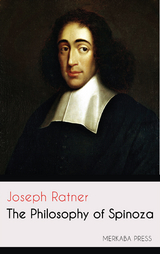 The Philosophy of Spinoza - Joseph Ratner