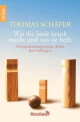 Was die Seele krank macht und was sie heilt - Thomas Schäfer