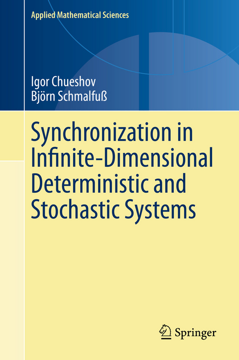 Synchronization in Infinite-Dimensional Deterministic and Stochastic Systems - Igor Chueshov, Björn Schmalfuß