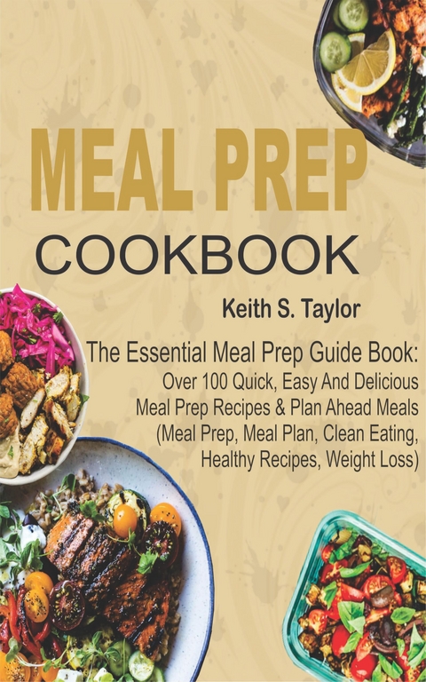 Meal Prep Cookbook - Keith S. Taylor