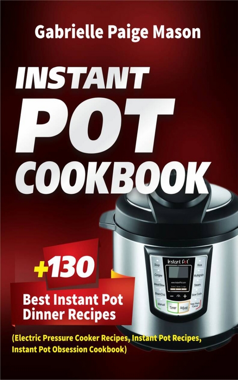 Instant Pot Cookbook - Gabrielle Paige Mason