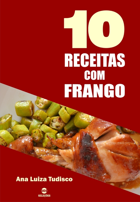 10 Receitas com frango - Ana Luiza Tudisco