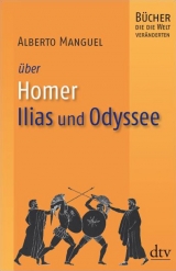 Homer, Ilias und Odyssee - Alberto Manguel