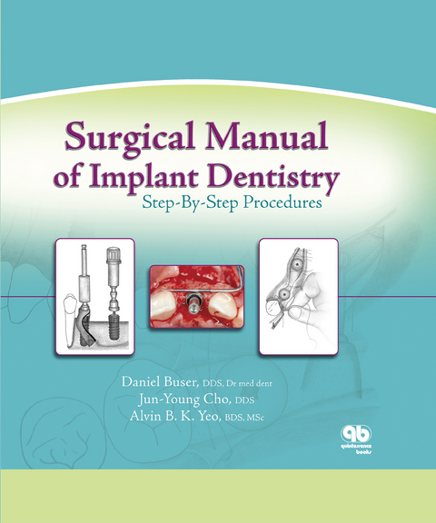 Surgical Manual of Implant Dentistry - Daniel Buser, Jun-Young Cho, Alvin B. Yeo