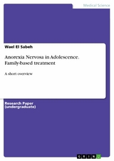 Anorexia Nervosa in Adolescence. Family-based treatment - Wael El Sabeh