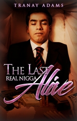 The Last Real Nigga Alive - Tranay Adams