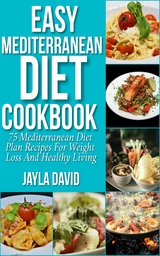 Easy Mediterranean Diet Cookbook - Jayla David