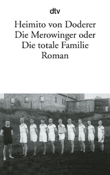 Die Merowinger oder Die totale Familie - Doderer, Heimito von