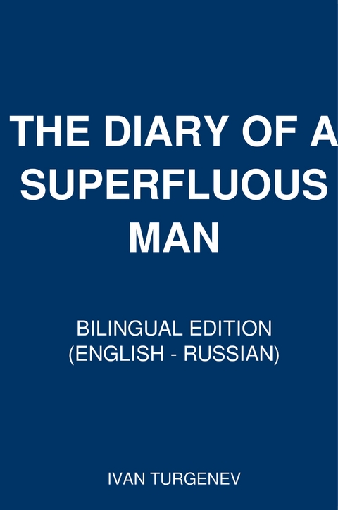 THE DIARY OF A SUPERFLUOUS MAN - Ivan Turgenev