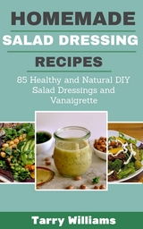 Homemade Salad Dressing Recipes - Tarry Williams