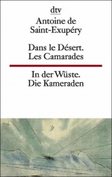 Dans le Désert. Les Camarades /In der Wüste. Die Kameraden - Antoine de Saint-Exupéry