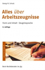 Alles über Arbeitszeugnisse - Georg-R. Schulz