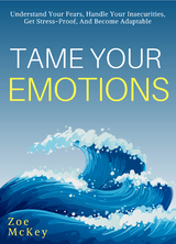 Tame Your Emotions - Zoe McKey