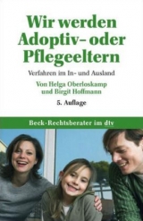 Wir werden Adoptiv- oder Pflegeeltern - Helga Oberloskamp, Birgit Hoffmann