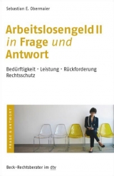 Arbeitslosengeld II in Frage und Antwort - Sebastian E. Obermaier