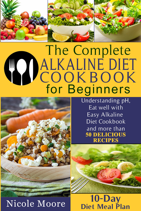 The Complete Alkaline Diet Cookbooks for Beginners - Anna Johnson