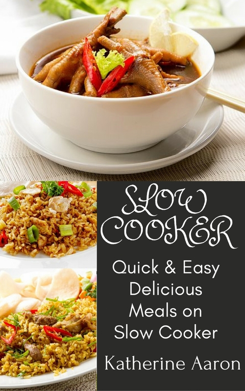 Quick & Easy Delicious Meals on Slow Cooker - Katherine Aaron