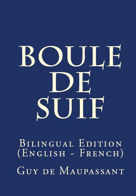 Boule De Suif - Guy de Maupassant